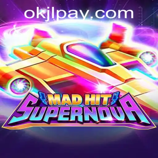MadHitSupernova: The Ultimate Gaming Experience with OKJL.COM