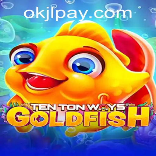 Discover the Excitement of TenTonWaysGoldfish on OKJL.COM